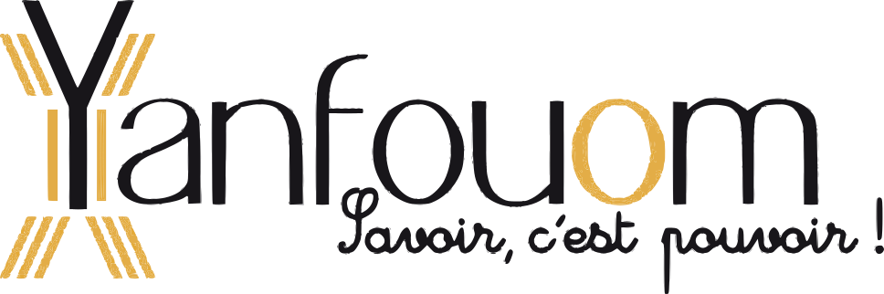 Yanfouom – La Sagesse : Savoir, c'est pouvoir !