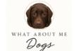 What About Me Dogs