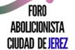 Foro Abolicionista Ciudad de Jerez