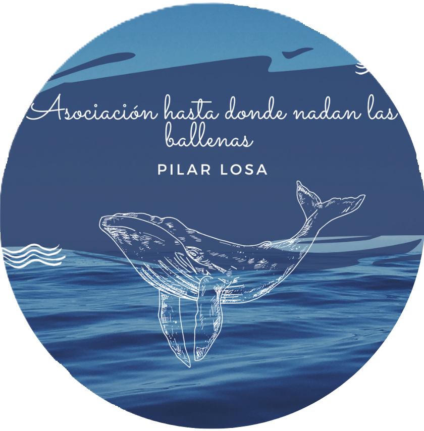 ASOCIACION HASTA DONDE NADAN LAS BALLENAS: PILAR LOSA